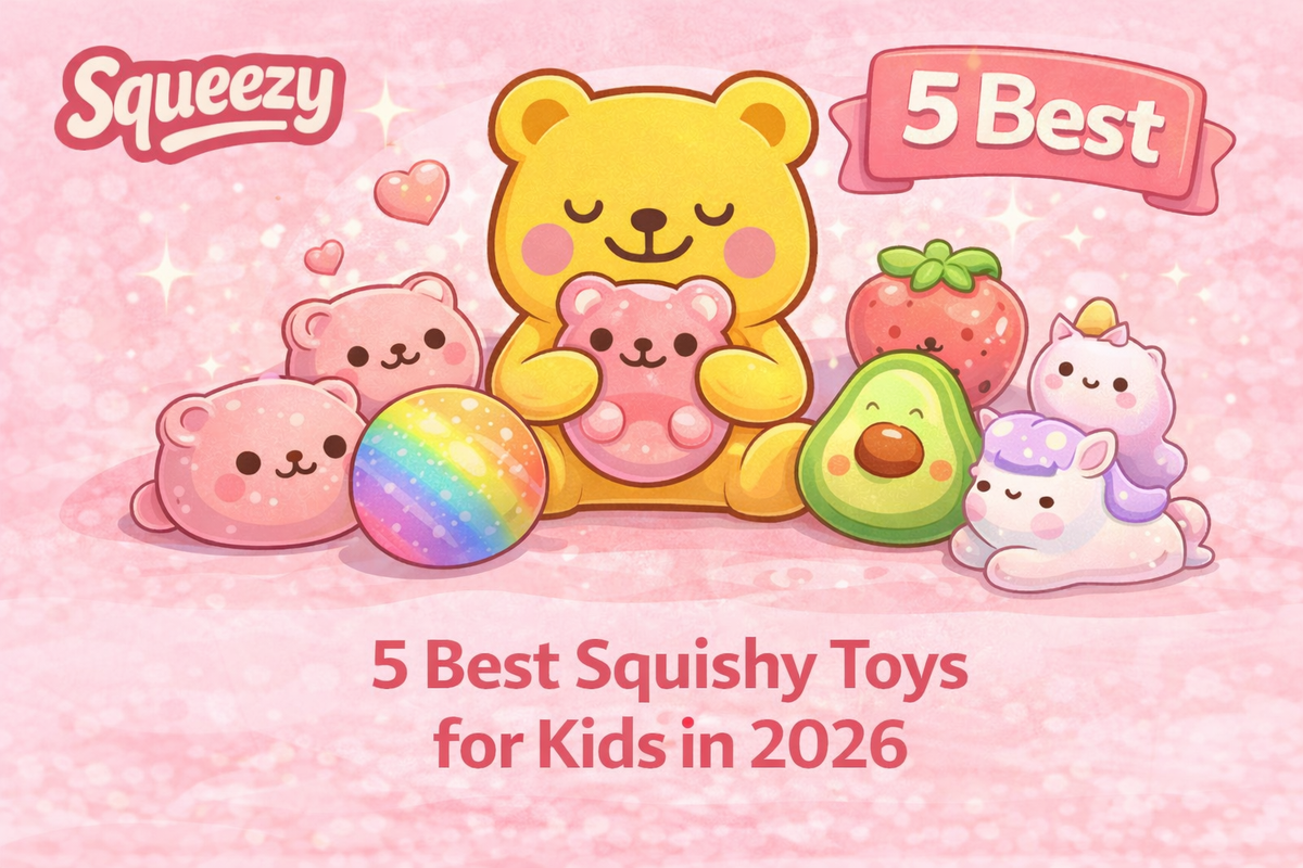 5 Best Squishy Toys for Kids in 2026